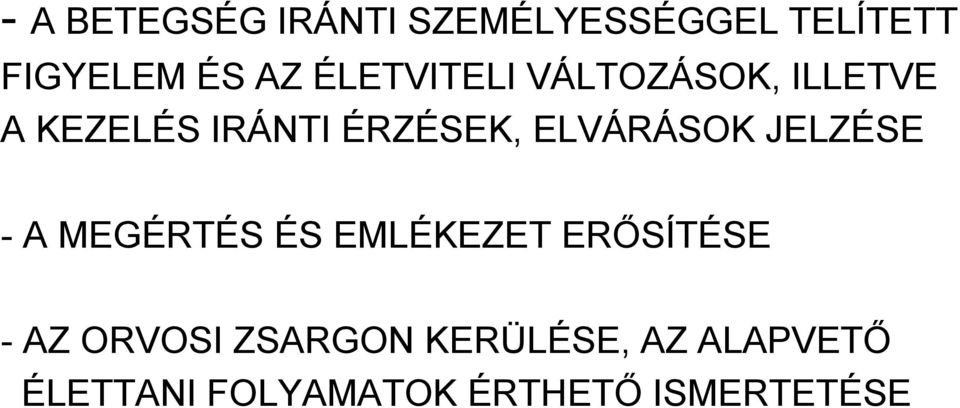 ELVÁRÁSOK JELZÉSE - A MEGÉRTÉS ÉS EMLÉKEZET ERŐSÍTÉSE - AZ