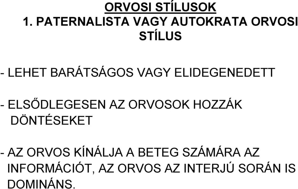 BARÁTSÁGOS VAGY ELIDEGENEDETT -ELSŐDLEGESEN AZ ORVOSOK