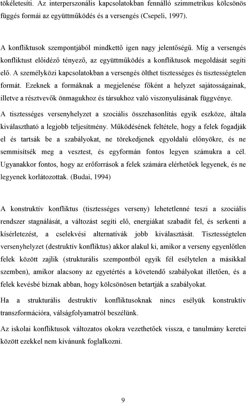 A személyközi kapcsolatokban a versengés ölthet tisztességes és tisztességtelen formát.