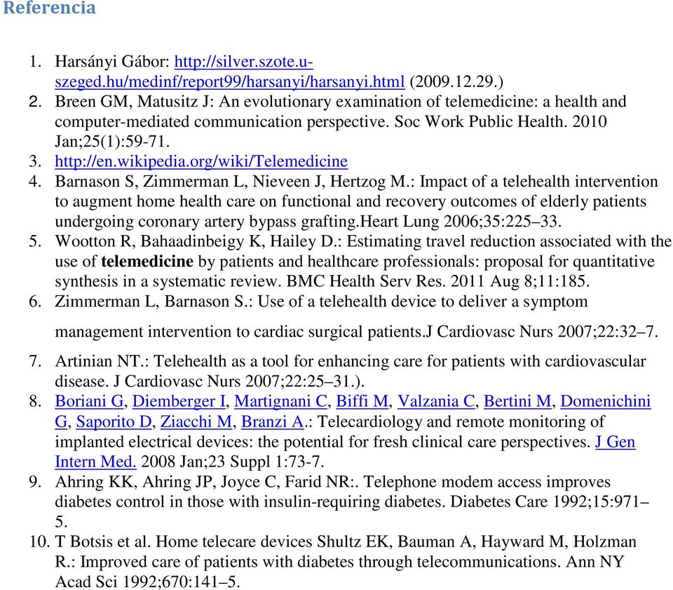 org/wiki/telemedicine 4. Barnason S, Zimmerman L, Nieveen J, Hertzog M.