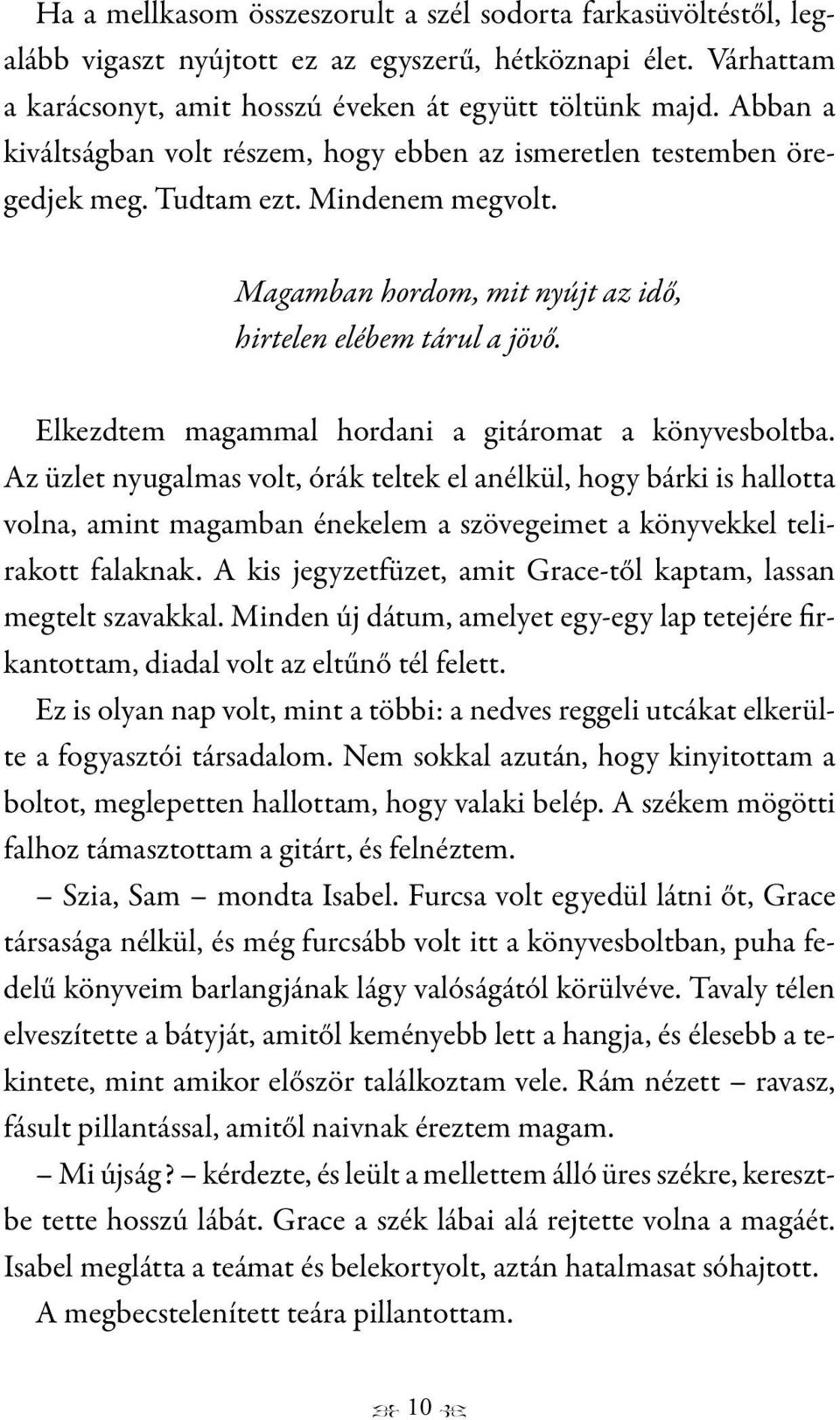 Elkezdtem magammal hordani a gitáromat a könyvesboltba.