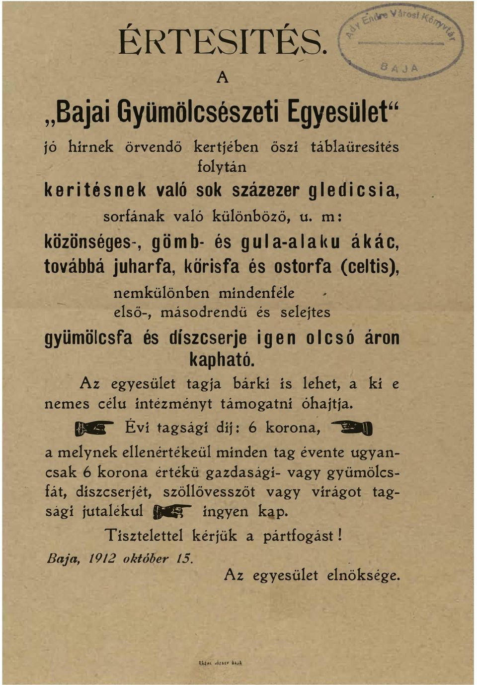 áron kapható Az egyesület tagja bárki is lehet a ki e nemes célu intézményt támogatni óhajtja É vi tagsági dij : 6 korona a melynek ellenértékeül minden tag évente ugyancsak 6