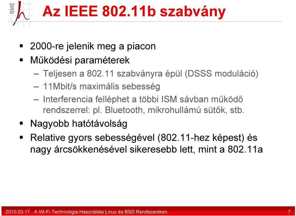 működő rendszerrel: pl. Bluetooth, mikrohullámú sütők, stb.