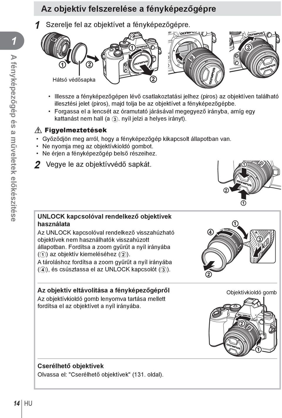 objektívet a fényképezőgépbe. Forgassa el a lencsét az óramutató járásával megegyező irányba, amíg egy kattanást nem hall (a 3. nyíl jelzi a helyes irányt).