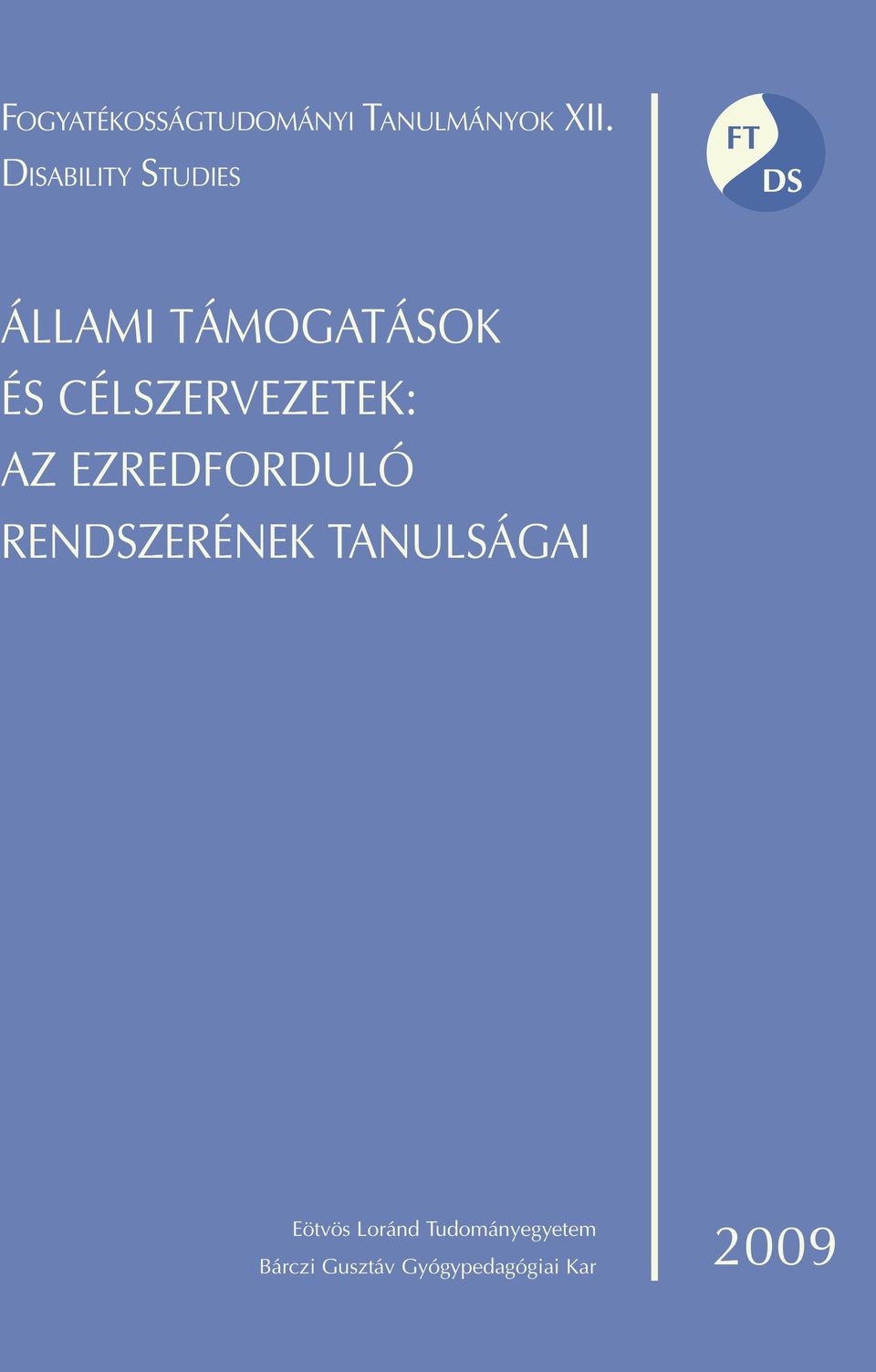 CÉLSZERVEZETEK: AZ EZREDFORDULÓ RENDSZERÉNEK