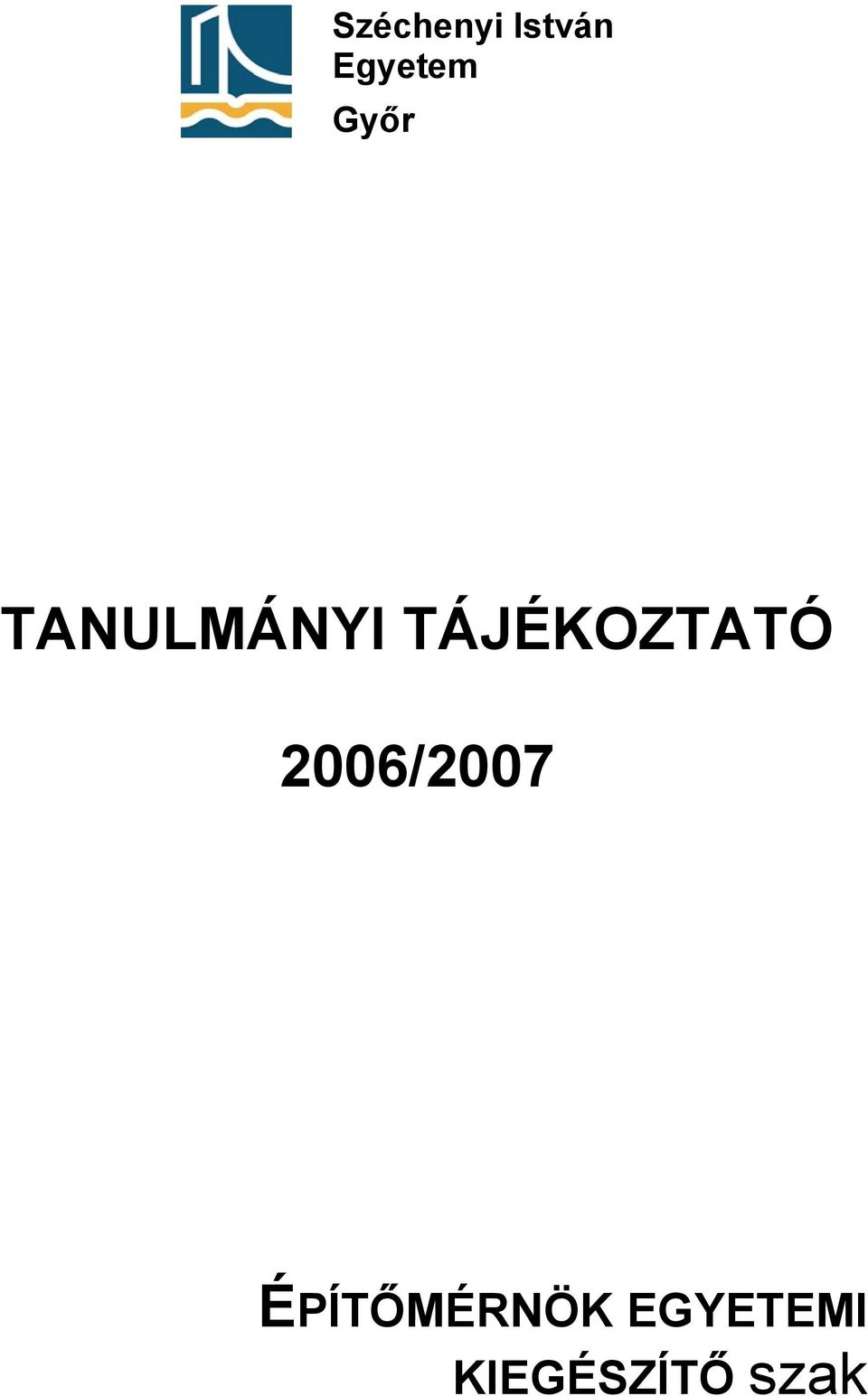 TÁJÉKOZTATÓ 2006/2007