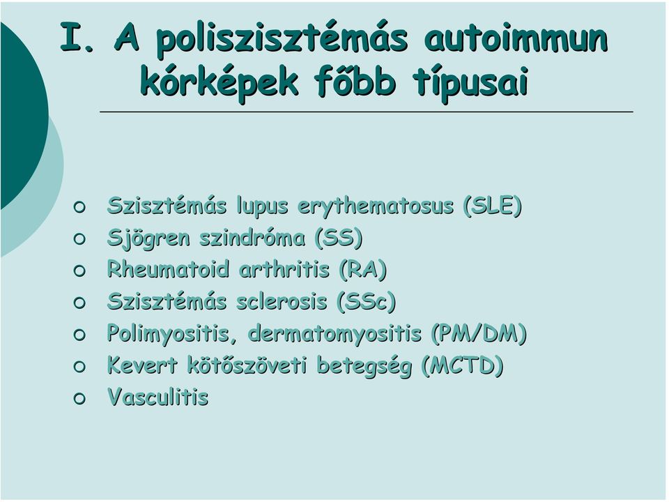 Rheumatoid arthritis (RA) Szisztémás sclerosis (SSc)