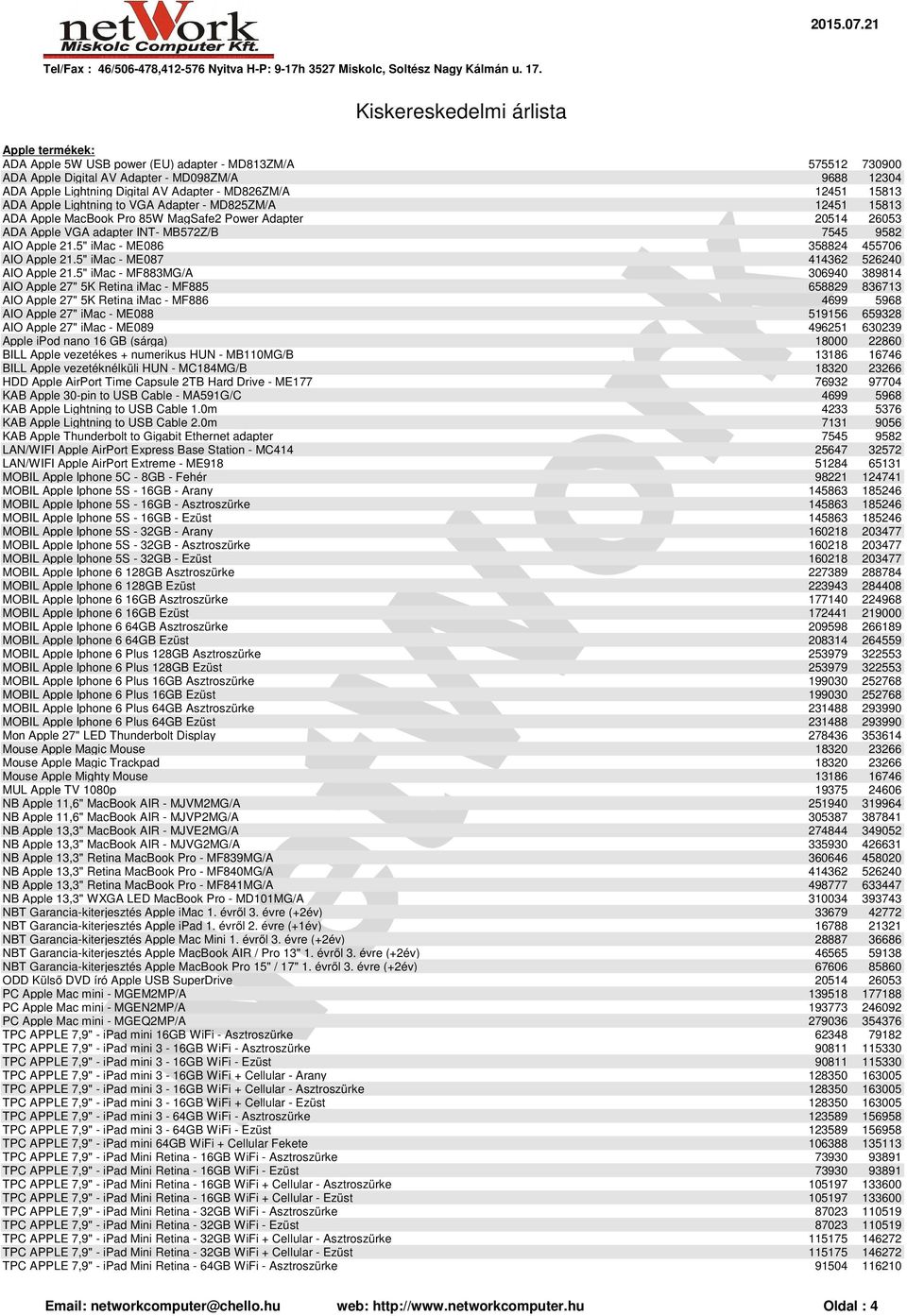 5" imac - ME086 358824 455706 AIO Apple 21.5" imac - ME087 414362 526240 AIO Apple 21.