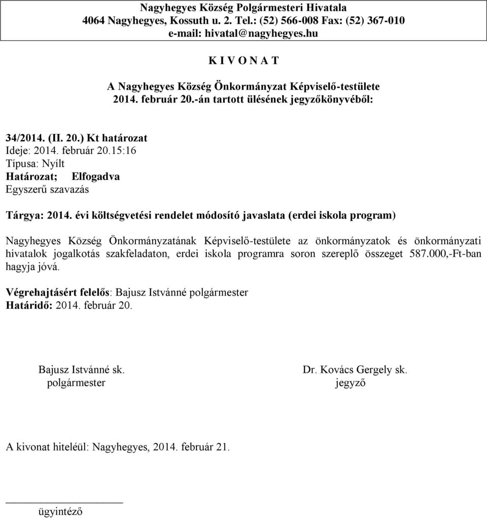 Képviselő-testülete az önkormányzatok és önkormányzati hivatalok jogalkotás szakfeladaton, erdei iskola