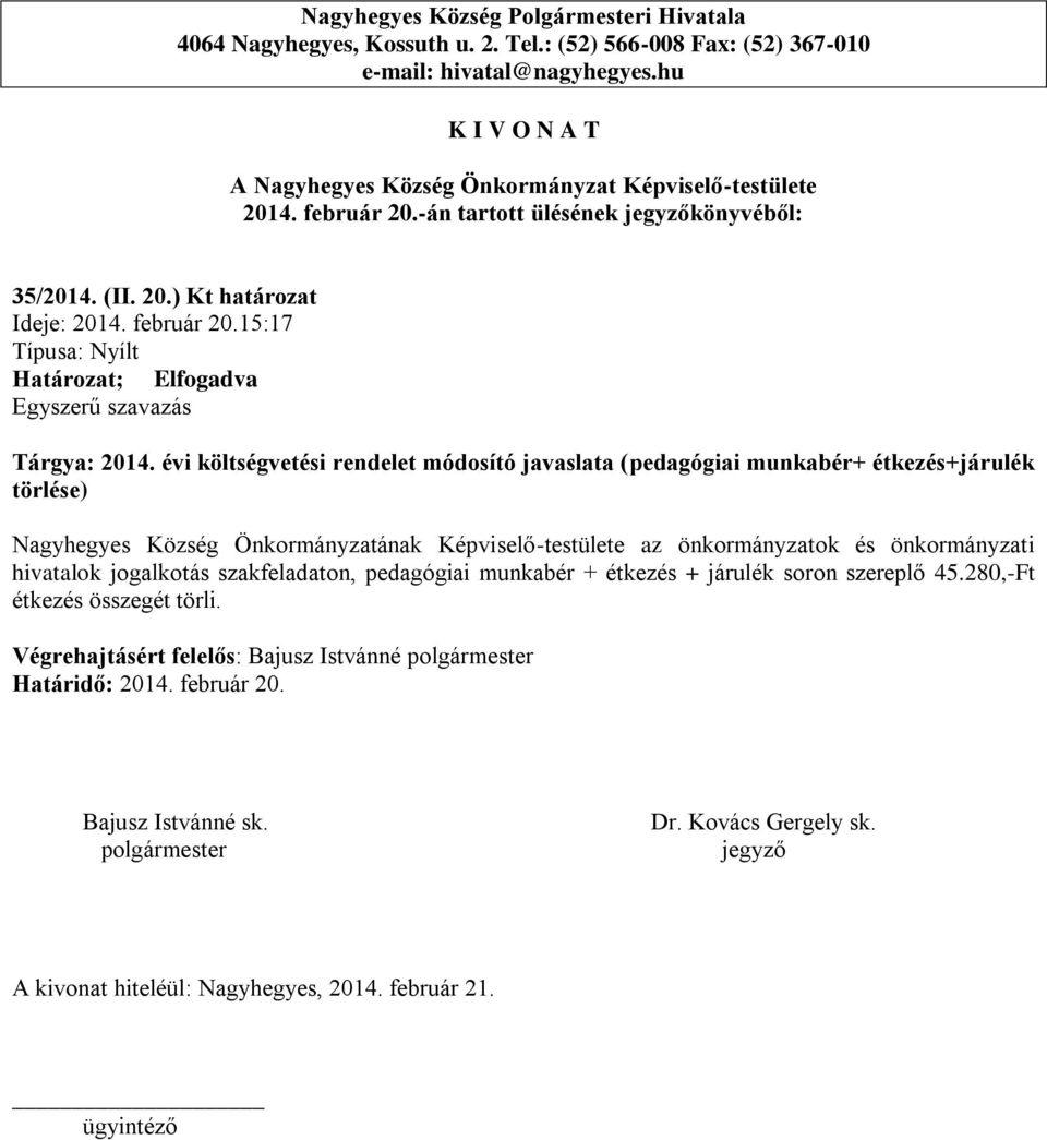 Önkormányzatának Képviselő-testülete az önkormányzatok és önkormányzati hivatalok jogalkotás szakfeladaton, pedagógiai