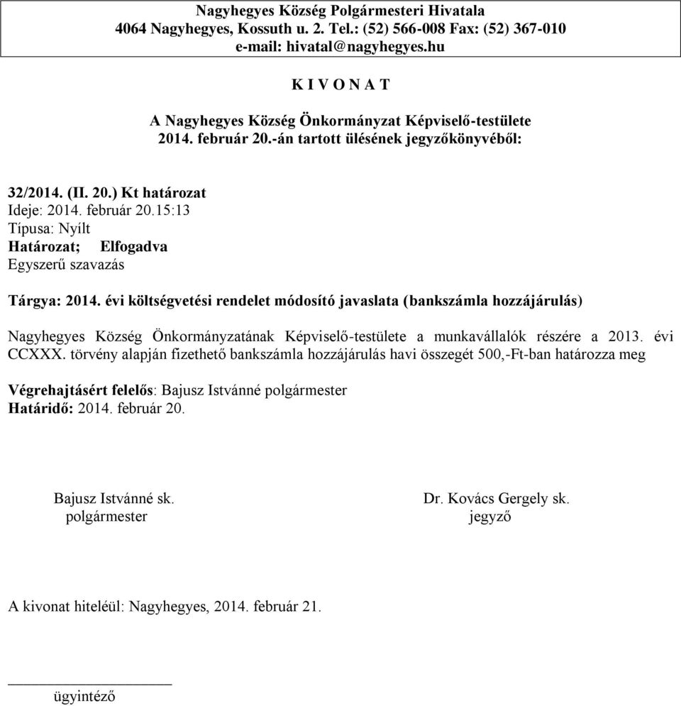 Önkormányzatának Képviselő-testülete a munkavállalók részére a 2013. évi CCXXX.