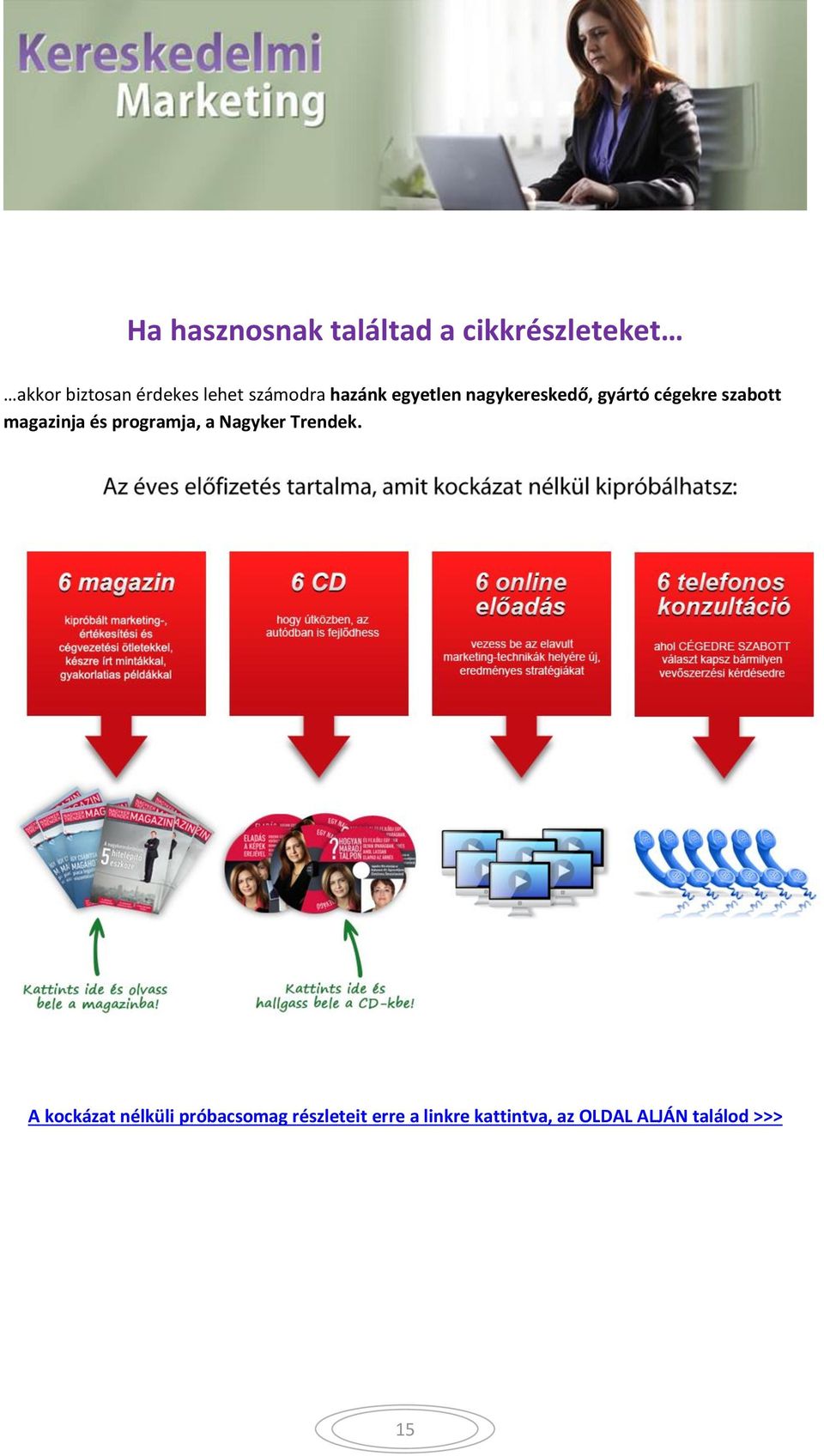 szabott magazinja és programja, a Nagyker Trendek.