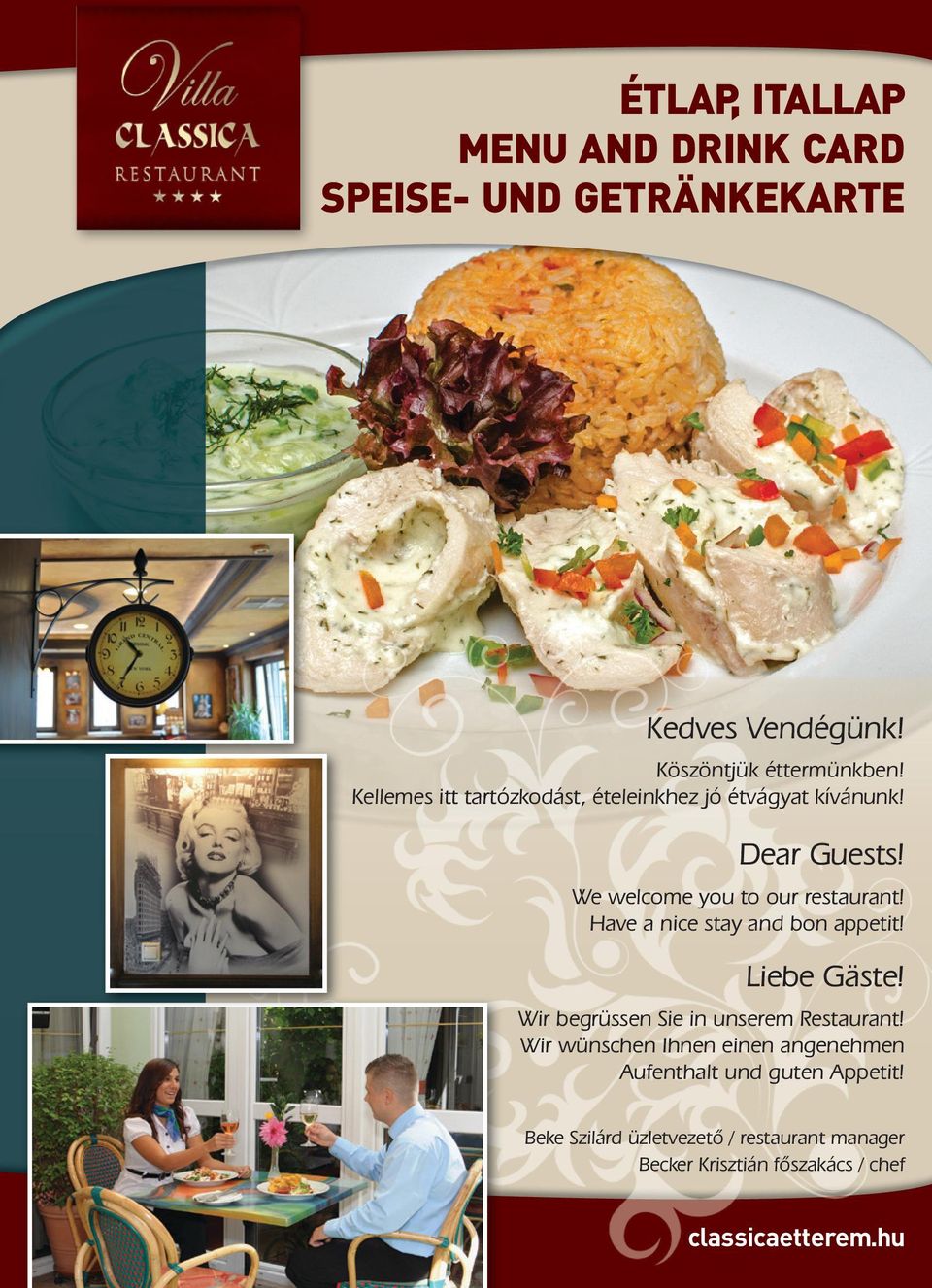 Have a nice stay and bon appetit! Liebe Gäste! Wir begrüssen Sie in unserem Restaurant!