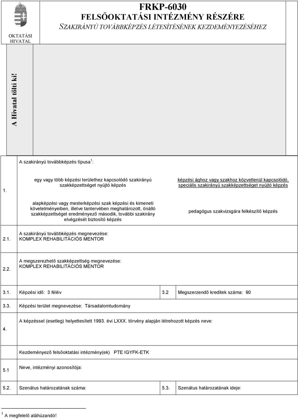 alapképzési vagy mesterképzési szak képzési és kimeneti követelményeiben, illetve tantervében meghatározott, önálló szakképzettséget eredményező második, további szakirány elvégzését biztosító képzés