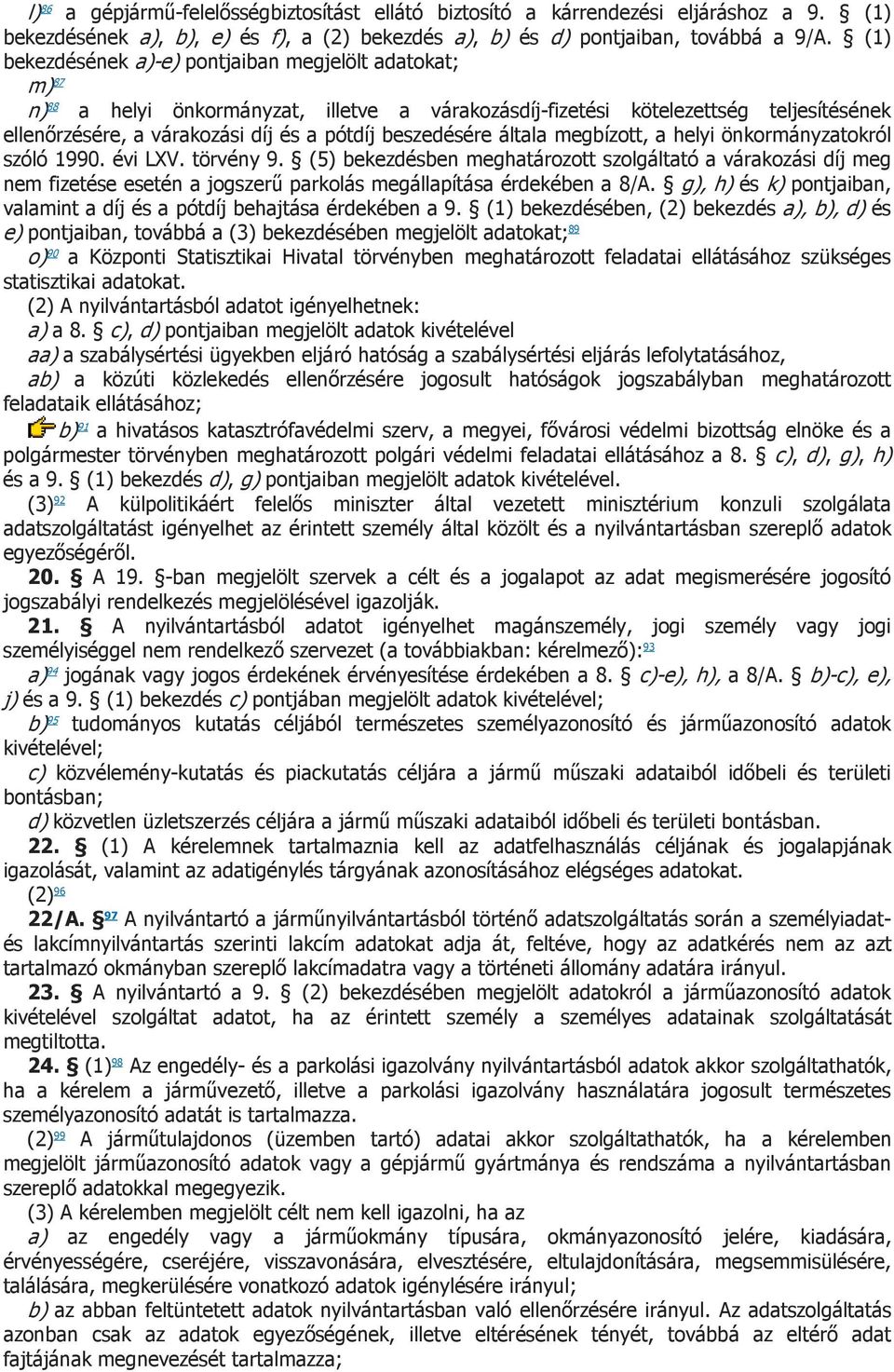 beszedésére általa megbízott, a helyi önkormányzatokról szóló 1990. évi LXV. törvény 9.