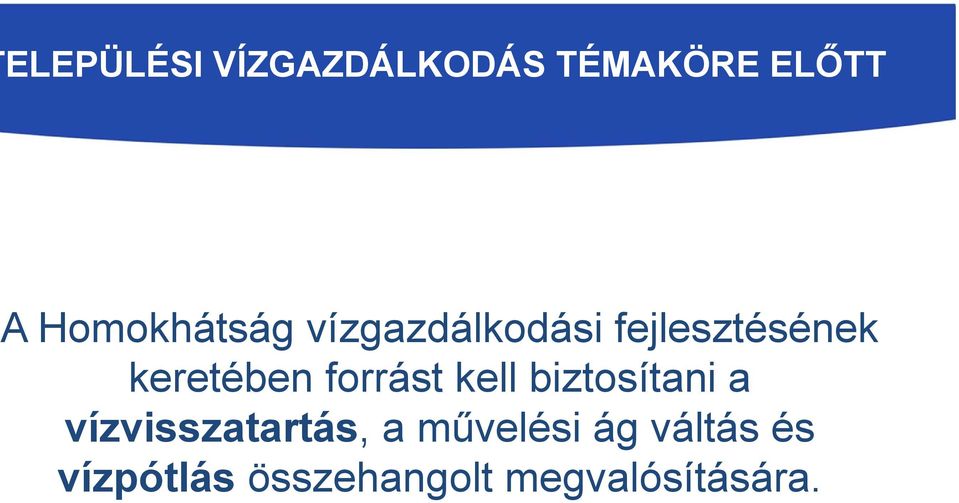 keretében forrást kell biztosítani a