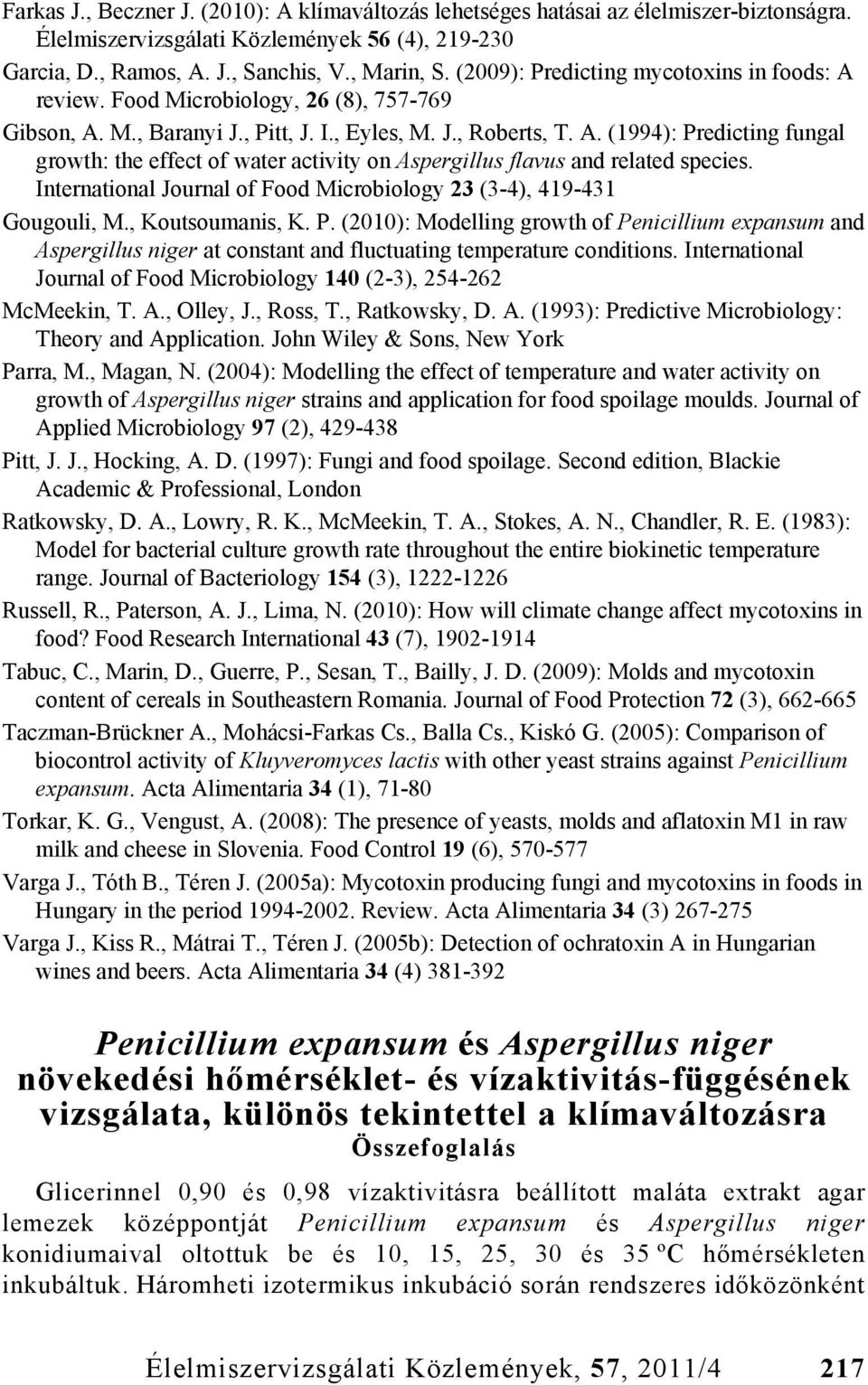 International Journal of Food Microbiology 23 (3-4), 419-431 Gougouli, M., Koutsoumanis, K. P.