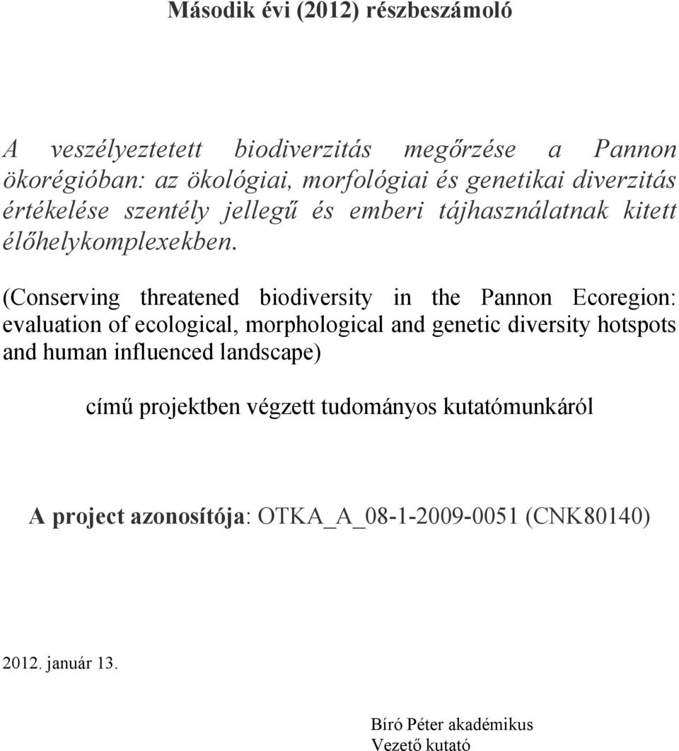 (Conserving threatened biodiversity in the Pannon Ecoregion: evaluation of ecological, morphological and genetic diversity hotspots and