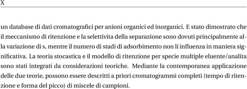 numero di stadi di adsorbimento non li influenza in maniera significativa.