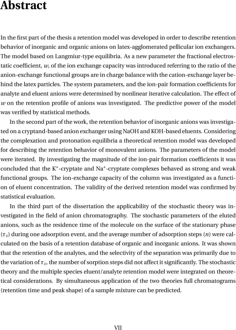 As a new parameter the fractional electrostatic coefficient, w, of the ion exchange capacity was introduced referring to the ratio of the anion-exchange functional groups are in charge balance with