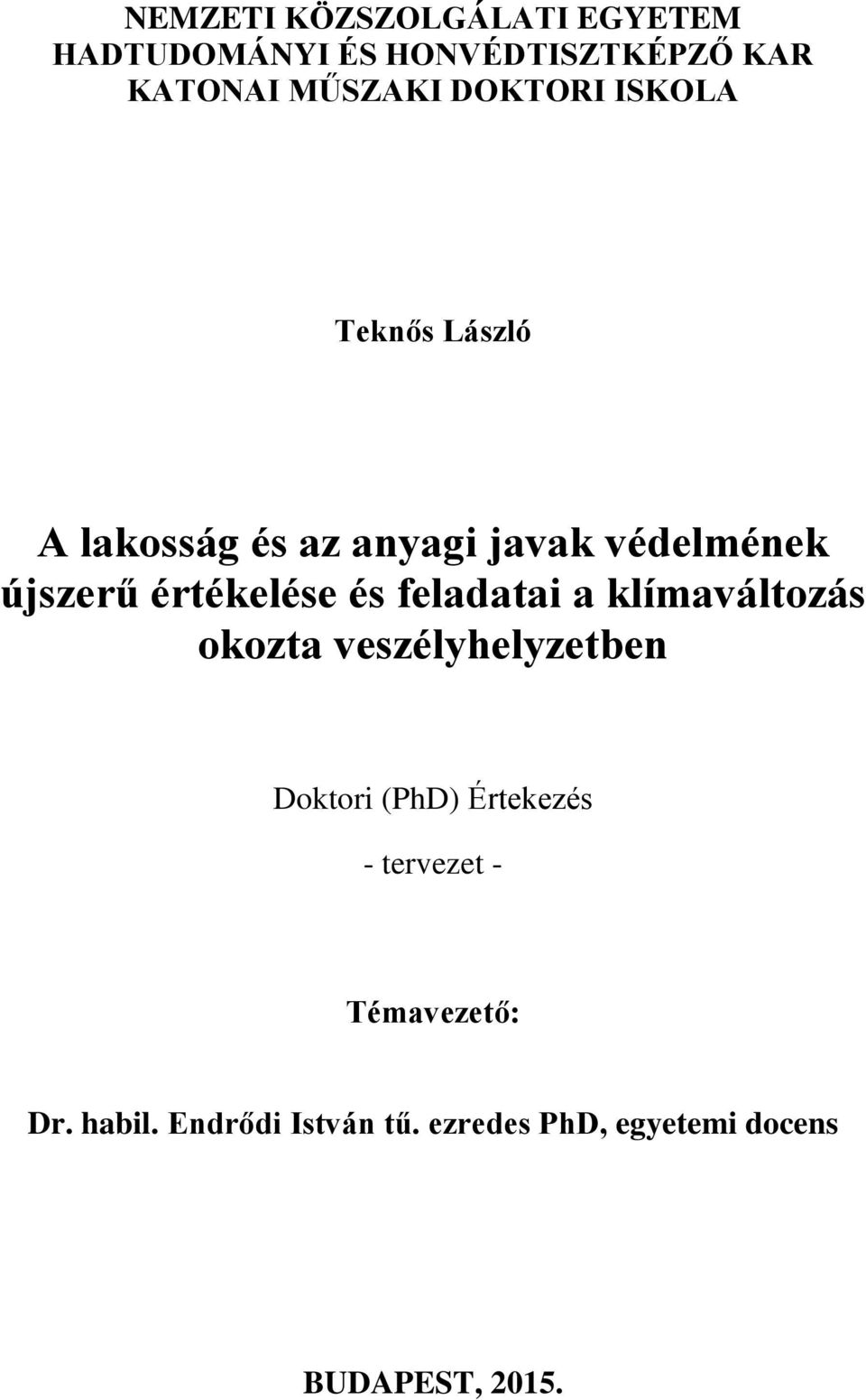 értékelése és feladatai a klímaváltozás okozta veszélyhelyzetben Doktori (PhD)