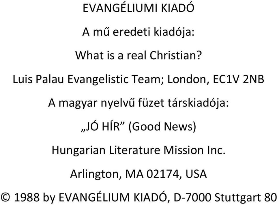 füzet társkiadója: JÓ HÍR (Good News) Hungarian Literature Mission