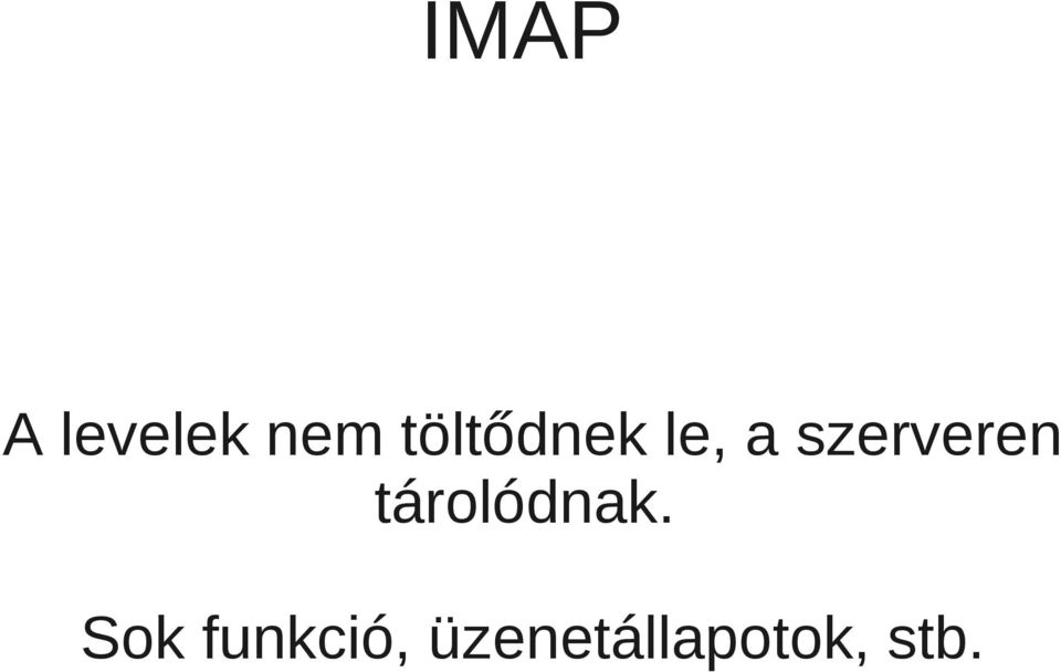 szerveren tárolódnak.