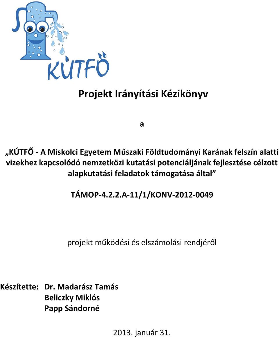 projekt működési és elszámolási rendjéről Készítette: