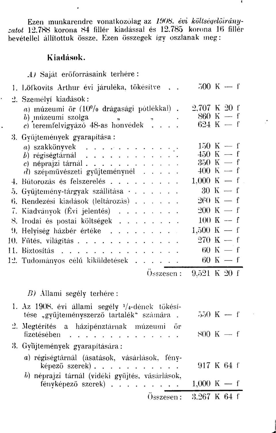 860 K f c) teremfelvigyázó 48-as honvédek.... 624 K f 3.