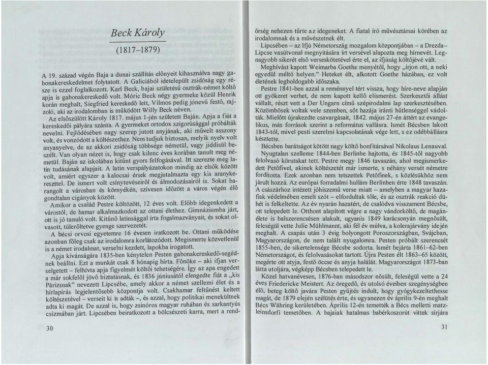 VIlmos p dlg Jonevu festo, rajzoló aki az irodalomban is működött WIlly Beck neven. A elsőszülött Károly 1817. május l-jén született Baján. Apja a fiút a kereskedői pályára szánta.