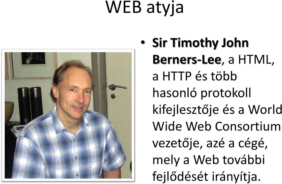 kifejlesztője és a World Wide Web Consortium