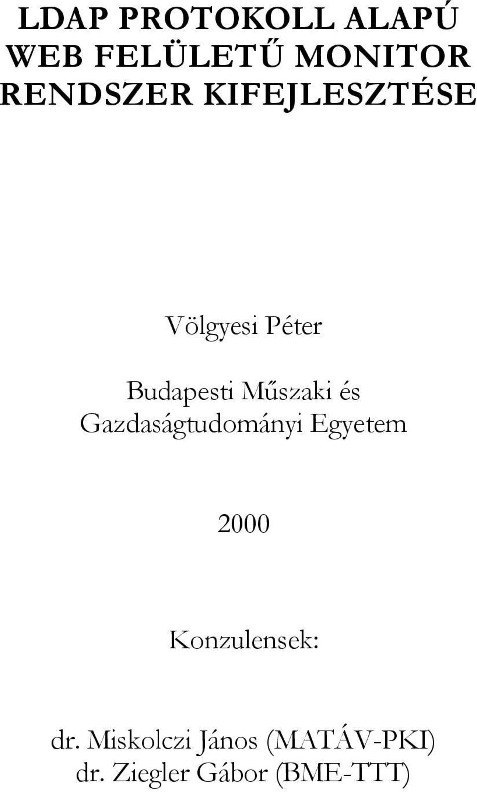 Gazdaságtudományi Egyetem 2000 Konzulensek: dr.