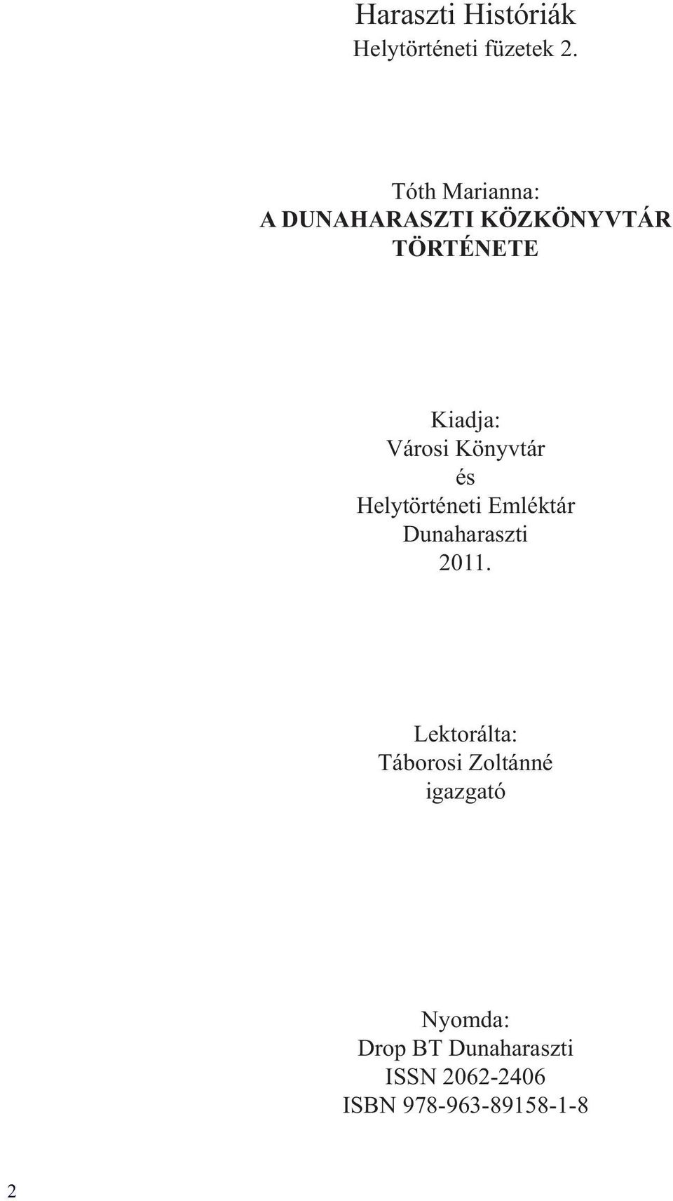 Könyvtár és Helytörténeti Emléktár Dunaharaszti 2011.