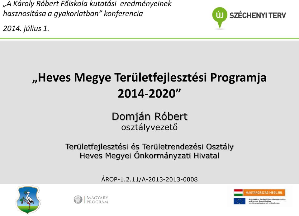 Heves Megye Területfejlesztési Programja 2014-2020 Domján Róbert