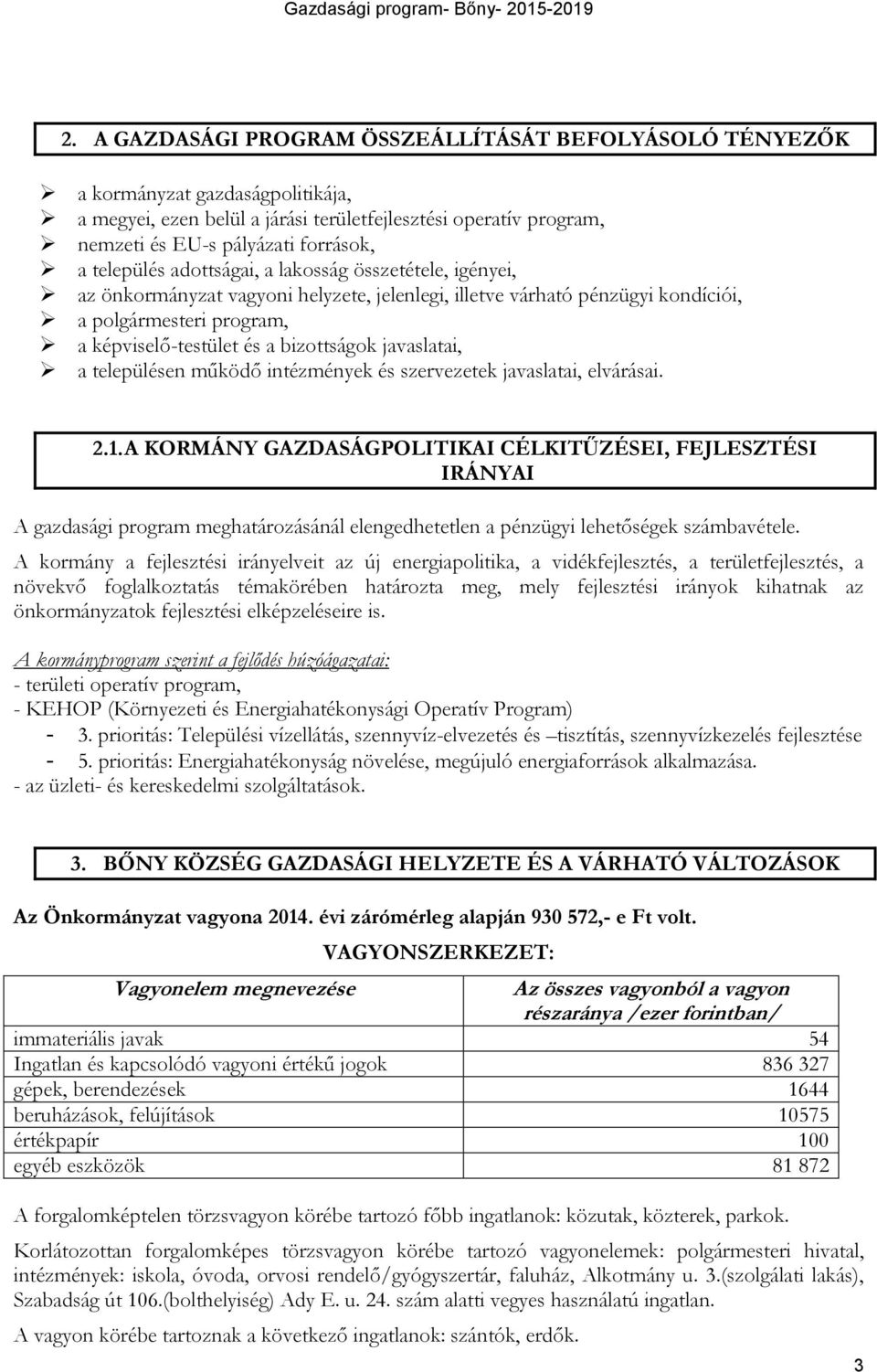 javaslatai, a településen működő intézmények és szervezetek javaslatai, elvárásai. 2.1.