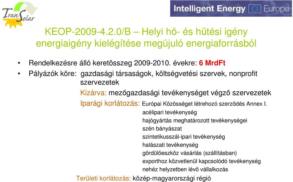 korlátozás: Európai Közösséget létrehozó szerződés Annex I.