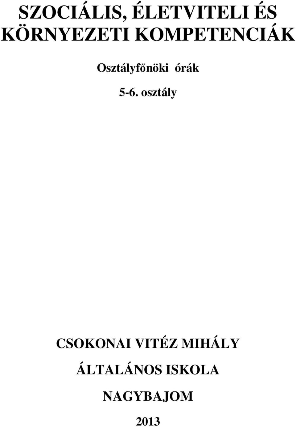 Osztályfőnöki órák 5-6.