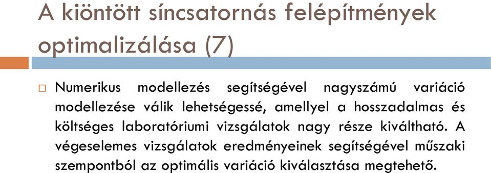 hosszadalmas és költséges laboratóriumi vizsgálatok nagy része kiváltható.