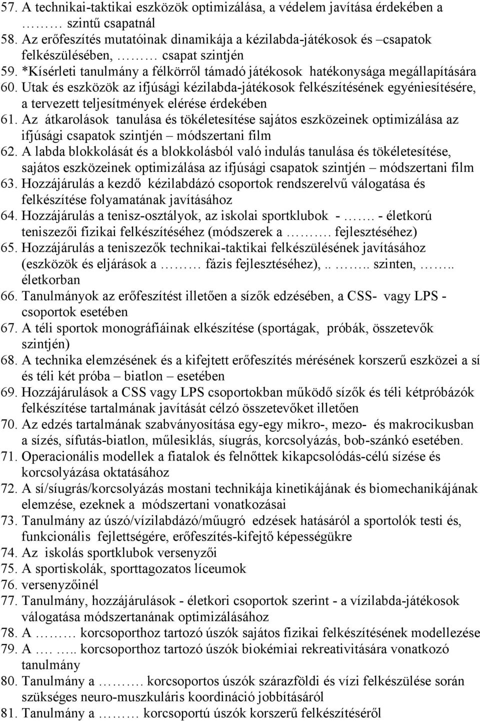 Utak és eszközök az ifjúsági kézilabda-játékosok felkészítésének egyéniesítésére, a tervezett teljesítmények elérése érdekében 61.