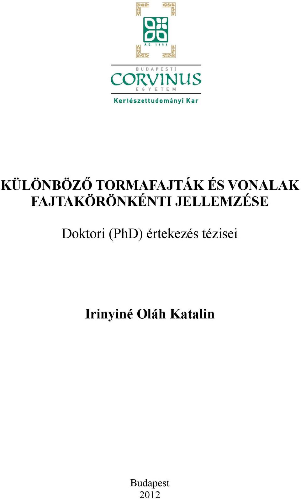 JELLEMZÉSE Doktori (PhD)