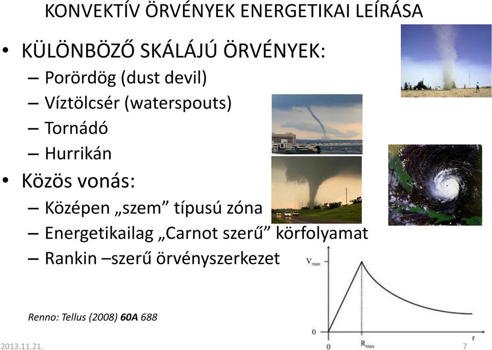 vonás: Középen szem típusú zóna Energetikailag Carnot szerű