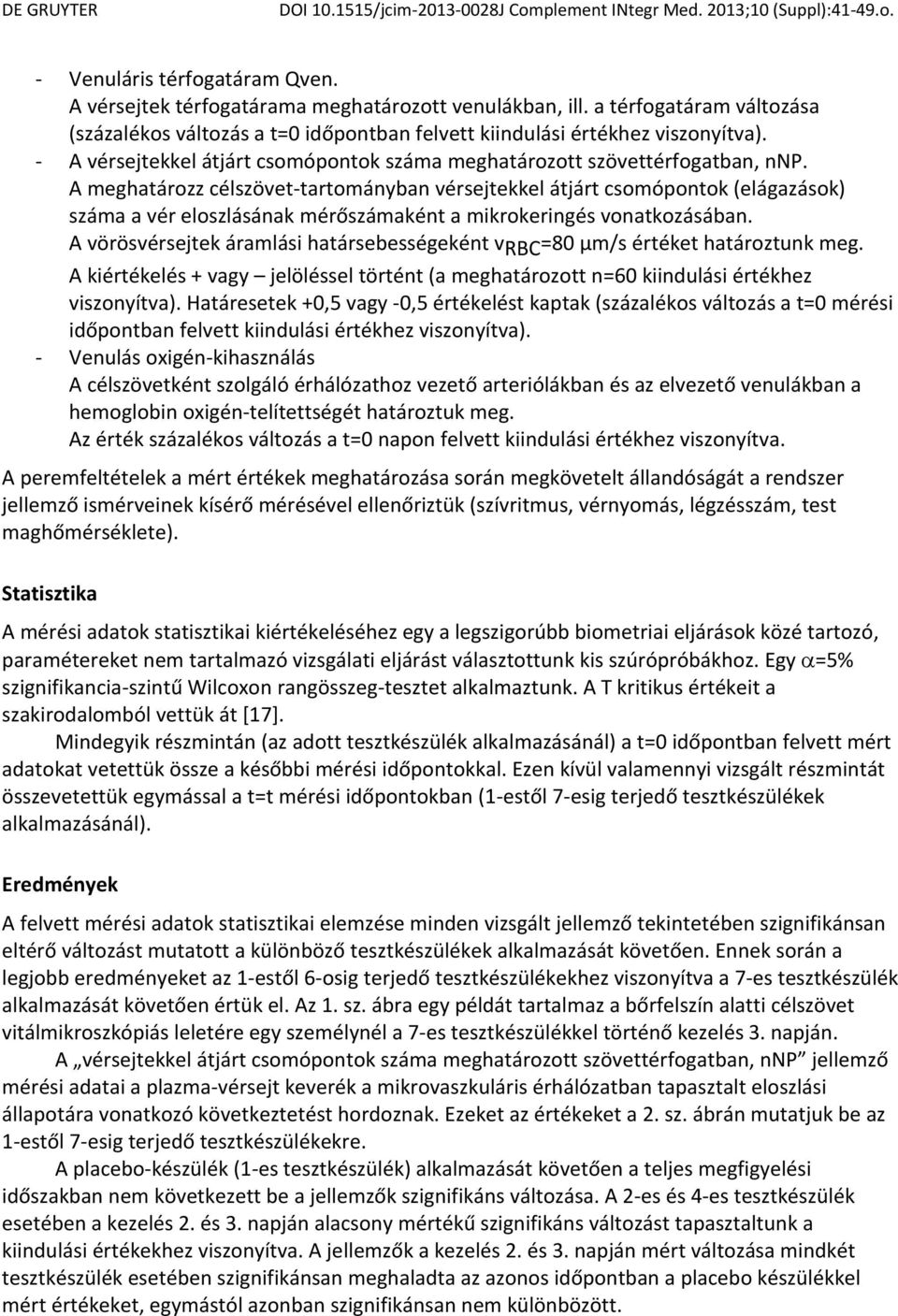 A meghatározz célszövet tartományban vérsejtekkel átjárt csomópontok (elágazások) száma a vér eloszlásának mérőszámaként a mikrokeringés vonatkozásában.