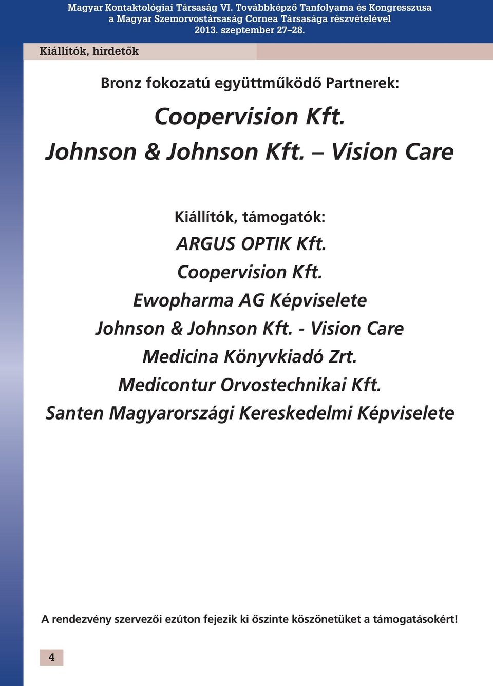 Ewopharma AG Képviselete Johnson & Johnson Kft. - Vision Care Medicina Könyvkiadó Zrt.