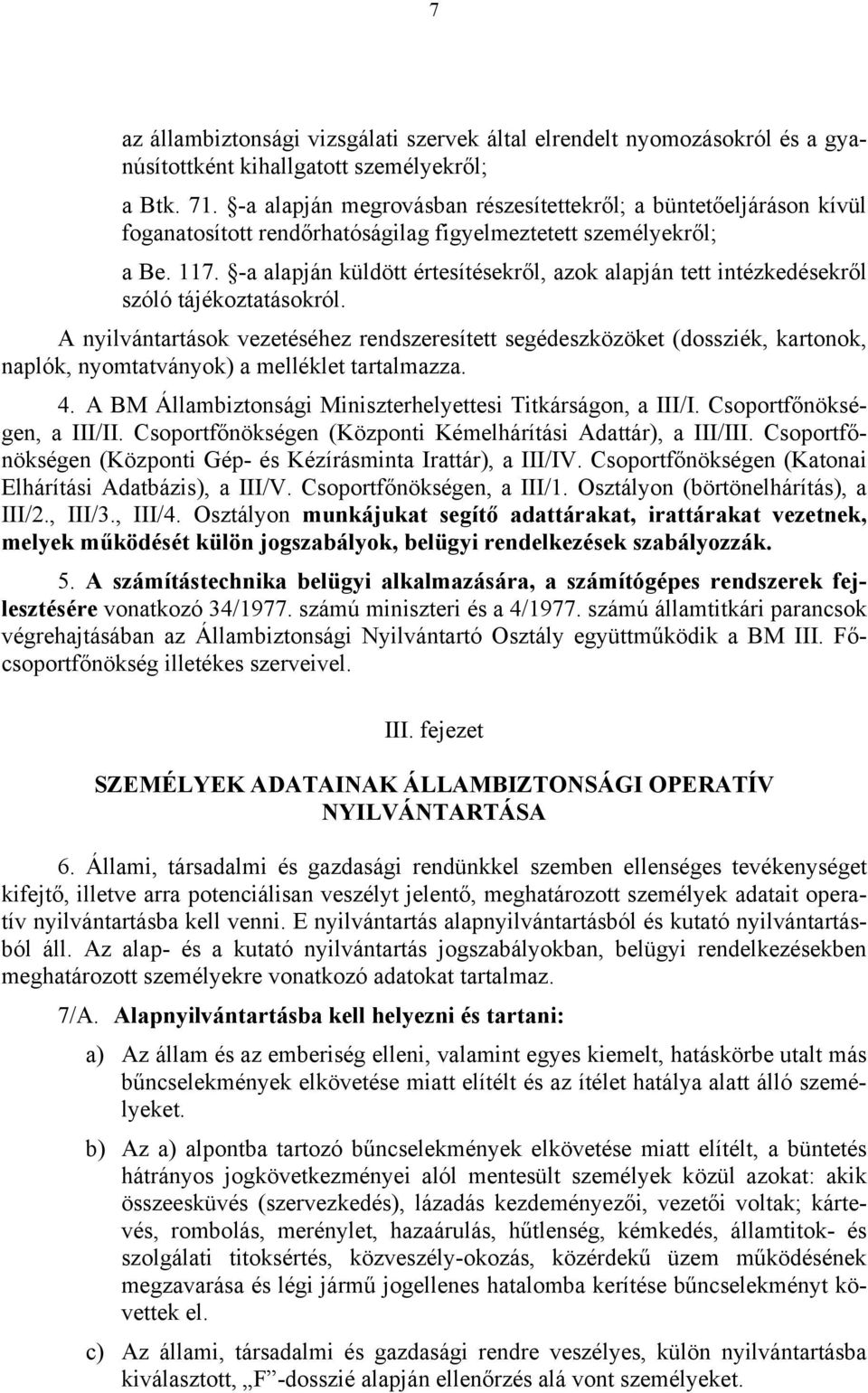 -a alapján küldött értesítésekről, azok alapján tett intézkedésekről szóló tájékoztatásokról.