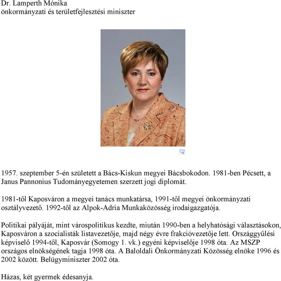 1992-től az Alpok-Adria Munkaközösség irodaigazgatója.