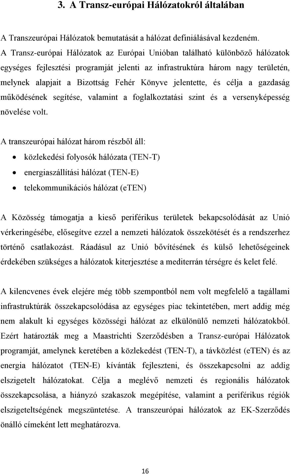 jelentette, és célja a gazdaság működésének segítése, valamint a foglalkoztatási szint és a versenyképesség növelése volt.