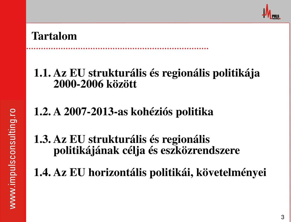 között 1.2. A 2007-2013-