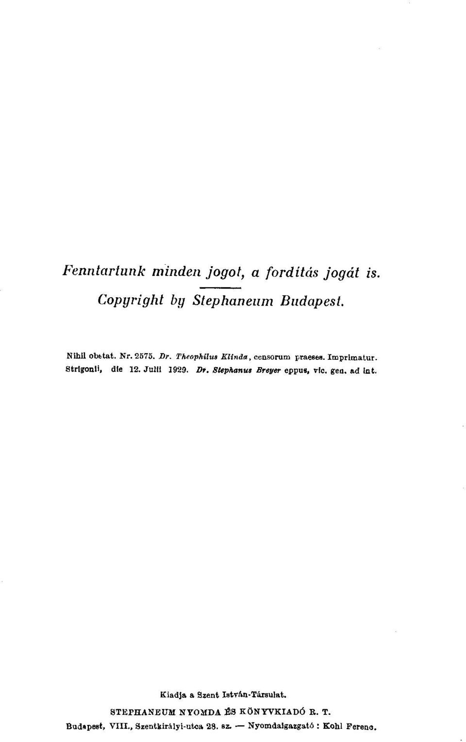 Dr. Stephanus Breyer eppus, vic. geo. ad int. Kiadja a Szent István-Társulat.