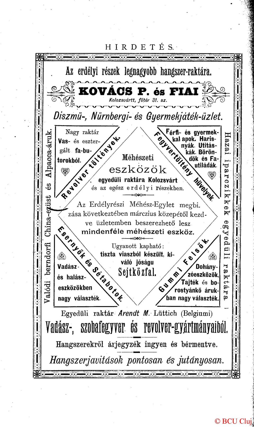 Az Erdélyrészi Méhész-Egylet megbi zása következtében márczius közepétől kezd ve üzletemben beszerezhető lesz mindenféle méhészeti eszköz Mász-, nagy váiaszték Ugyanott kapható: tiszta viaszból