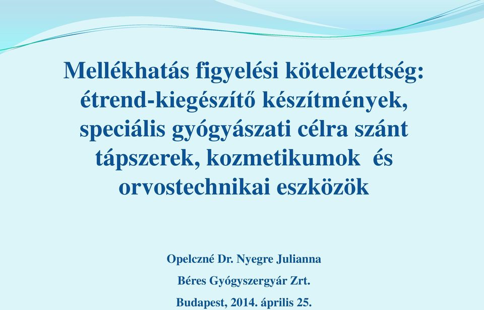 kozmetikumok és orvostechnikai eszközök Opelczné Dr.